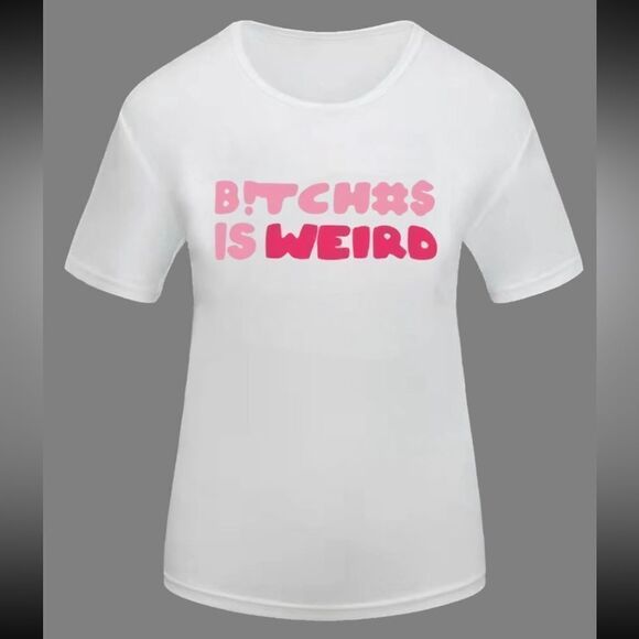 NEW!!!! B****** is Weird Tee - Picture 2 of 4